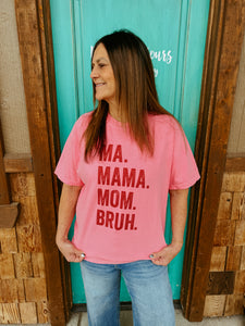 Ma. Mama. Mom. Bruh. Graphic Unisex Tee