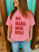 Ma. Mama. Mom. Bruh. Graphic Unisex Tee