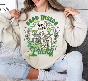 Dead Inside But Feeling Lucky T-Shirt or Crew Sweatshirt